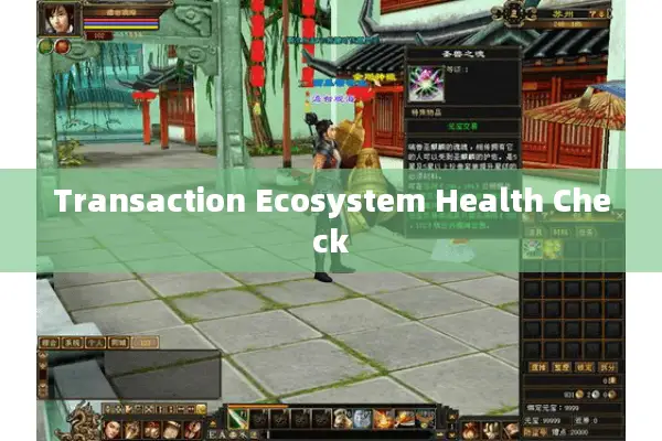 Transaction Ecosystem Health Check Transaction Ecosystem Health Check